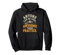 Anyone Can Be Cool Awesome Takes Practice Gamer Nerd Felpa con Cappuccio