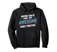 Anyone Can Be Cool Awesome Takes Practice Gamer Nerd Felpa con Cappuccio