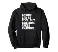 Anyone Can Be Cool Awesome Takes Practice Gamer Nerd Felpa con Cappuccio