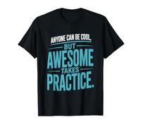 Anyone Can Be Cool Awesome Takes Practice Gamer Nerd Maglietta
