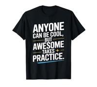 Anyone Can Be Cool Awesome Takes Practice Gamer Nerd Maglietta