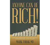 Anyone Can Be Rich!: A Psychiatrist Provides the Mental Tools to Build Your Wealth