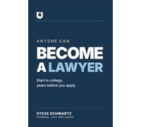 Anyone Can Become a Lawyer: Start in College, Years Before You Apply
