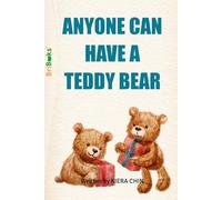 ANYONE CAN HAVE A TEDDY BEAR