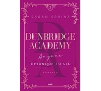 Anyone. Chiunque tu sia. Dunbridge Academy