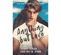 Anything but Love - An MM Friends with Benefits Small Town Romance: 2