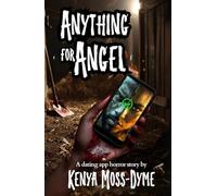 Anything for Angel: The Dating App Horrors Series