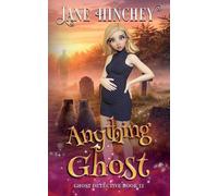 Anything Ghost: A Paranormal Cozy Mystery Romance: 12