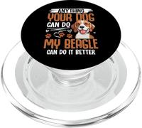 Anything Your Dog Can Do My Beagle Can Do It Better PopSockets PopGrip per MagSafe