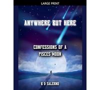 Anywhere But Here: Confessions of A Pisces Moon