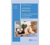 Anziani digitali. La risposta della tecnologia a una popolazione che invecchia