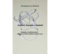 Anziani, famiglie e badanti