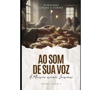 Ao Som de Sua Voz: À Mesa Com Jesus
