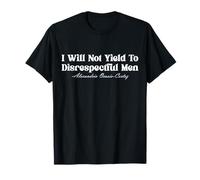 AOC I Will Not Yield To Irrespectful Men Citazione politica Maglietta