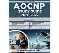 AOCNP STUDY GUIDE 2026-2027: A rigorously curated compendium of clinically grounded practice and simulated examination items designed to refine ... and elevate advanced practitioner readiness