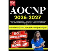 AOCNP Study Guide 2026-2027: With 1650 Practice Questions for Advanced Oncology Nurse Practitioner Exam Preparation