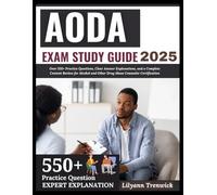 AODA Exam Study Guide 2025: Over 550+ Practice Questions, Clear Answer Explanations, and a Complete Content Review for Alcohol and Other Drug Abuse Counselor Certification
