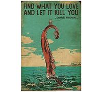 Aoevc Poster da parete con scritta Find What You Love and let it Kill You Fishing Charles Bukowski, biblioteca, caffetteria, soggiorno, cucina, decorazione da parete, targa regalo in metallo, 20 x