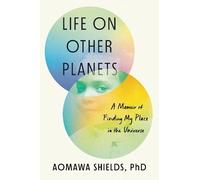 Aomawa Shields, PhD Life on Other Planets (Copertina rigida)