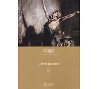 AOQU. Achilles Orlando Quixote Ulysses. Rivista di epica (2022). Vol. 31: eroe giovane, L'.