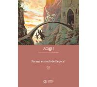 AOQU. Achilles Orlando Quixote Ulysses. Rivista di epica (2023). Vol. 2: Forme e modi dell'epica