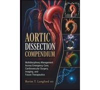 Aortic Dissection Compendium: Multidisciplinary Management Across Emergency Care, Cardiovascular Surgery, Imaging, and Future Therapeutics