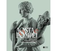 Aosta e Pompei. Riflessi della Concordia augustea alle origini dell’impero. Ediz. italiana e francese