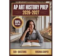 AP Art History Prep 2026-2027: Comprehensive Topic Overview, Practice Question Bank, Answer Keys, and In-Depth Explanations