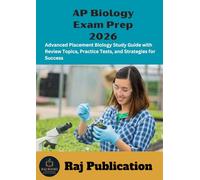 AP Biology Exam Prep 2026 .: Advanced Placement Biology Study Guide with Review Topics, Practice Tests, and Strategies for Success .