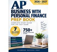 AP Business with Personal Finance Prep Book 2026-2027: Complete Study Guide for the 2027 AP Exam with 7 Full-Length Practice Tests, 750+ Practice ... and Financial Advisor Project Workbooks