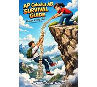 AP Calculus AB Survival Guide - Master Every Unit!: (Full Year Review + FRQ Writing Guide)