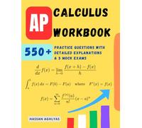 AP Calculus Workbook: 550+ Practice Questions with Detailed Explanations & 5 Mock Exams