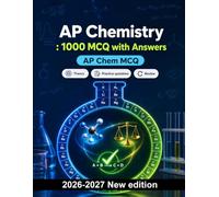 AP Chemistry : 1000 MCQ with Answers: Atomic Structure, Periodic Trends, Molecular Geometry, Thermodynamics and Redox Reactions - Comprehensive Study Guide for Mastery