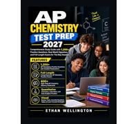 AP chemistry Test Prep 2027: Comprehensive Study Guide with 1,200+ Practice Questions Real-World Vignettes and Full-Length Exams for The May Session