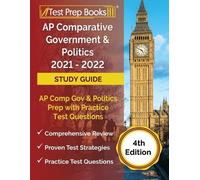 AP Comparative Government and Politics 2021 - 2022 Study Guide: AP Comp Gov and Politics Prep with Practice Test Questions [4th Edition]