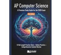 AP Computer Science: A Premium Study Guide for the 2026 Exam (9th Edition) 6 Full-Length Practice Tests + Online Practice + Comprehensive Content Review