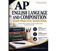 AP® English Language and Composition Exam Practice Questions.: More Than 2,500 Exam-Like Questions with Clear, Detailed Answer Explanations
