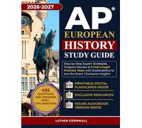 AP European History Study Guide: Step-by-Step Expert Strategies, Targeted Review & 9 Full-Length Practice Tests with Explanations to Ace the Exam | Exclusive Insights
