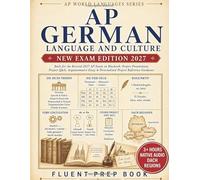 AP German Language and Culture Fluent Prep Book 2027: Built for the Revised 2027 AP Exam on Bluebook: Project Presentation, Project Q&A, Argumentative Essay & Personalized Project Reference Guidance