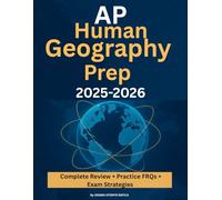 AP human geography prep 2026 - 2027: Complete Review • Practice FRQs • Exam Strategies for a Top Score and success