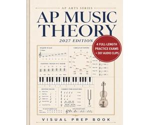 AP Music Theory Visual Prep Book 2027: 4 Practice Tests, Companion Audio, Ear Training, Sight-Singing, Dictation, and Part-Writing for the AP Exam