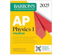 Jonathan Wolf M.A AP Physics 1 Premium, 2025: Prep Book with 4 Pract (Tascabile)