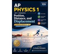 AP Physics 1 Unit : Kinematics- Position, Distance, and Displacement: A Complete Conceptual and Problem-Solving Guide