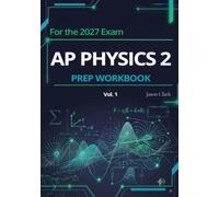 AP Physics 2: Prep Workbook Vol. 1