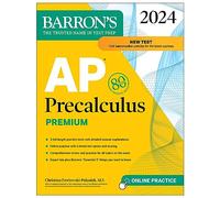 AP Precalculus Premium, 2024: 3 Practice Tests + Comprehensive Review + Online Practice