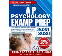 AP PSYCHOLOGY EXAM PREP 2025-2026: Your Ultimate Guide to Ace the Exam, Build Confidence, and Achieve Top Scores with 700+ Practice Questions and Detailed Answers