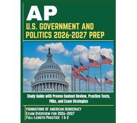 AP U.S. GOVERNMENT AND POLITICS 2026-2027 PREP: Study Guide with Proven Content Review, Practice Tests, FRQs, and Exam Strategies