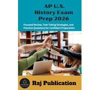 AP U.S. History Exam Prep 2026 .: Focused Review, Test-Taking Strategies, and Practice Questions for Confident Preparation .