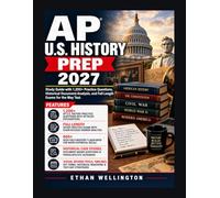 AP U.S. History Prep 2027: Study Guide with 1,200+ Practice Questions Historical Document Analysis and Full-Length Exams for the May Test