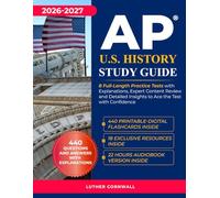 AP U.S. History Study Guide: 8 Full-Length Practice Tests with Explanations, Expert Content Review and Detailed Insights to Ace the Test with Confidence